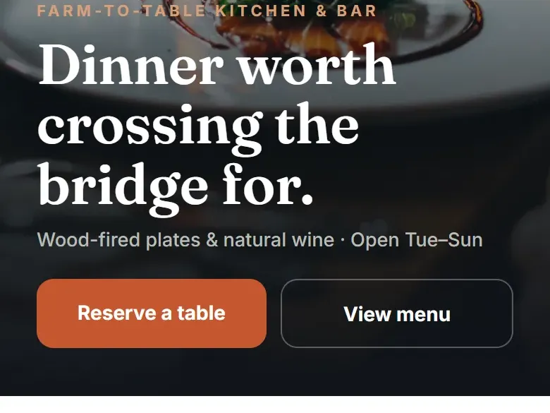 A sample restaurant homepage with the line Dinner worth crossing the bridge for, and Reserve a table and View menu buttons